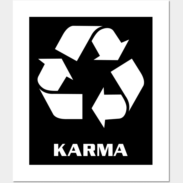 Karma Recycling Funny Design Wall Art by solsateez